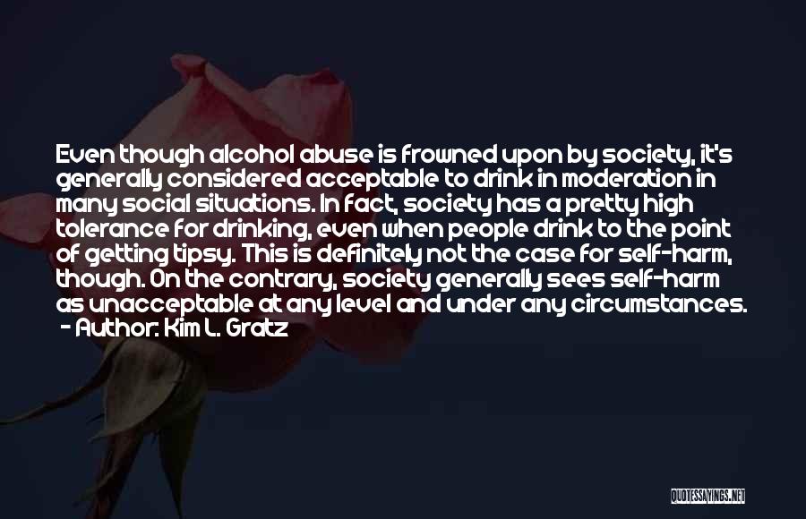 Alcohol Abuse Quotes By Kim L. Gratz