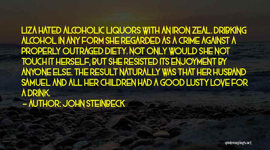 Alcohol Against Quotes By John Steinbeck