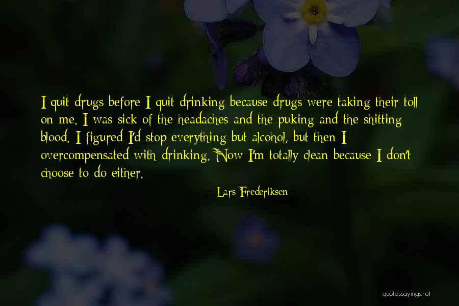 Alcohol And Drinking Quotes By Lars Frederiksen Alcohol And Drinking Quotes By Lars Frederiksen