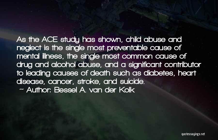 Alcohol And Drug Abuse Quotes By Bessel A. Van Der Kolk
