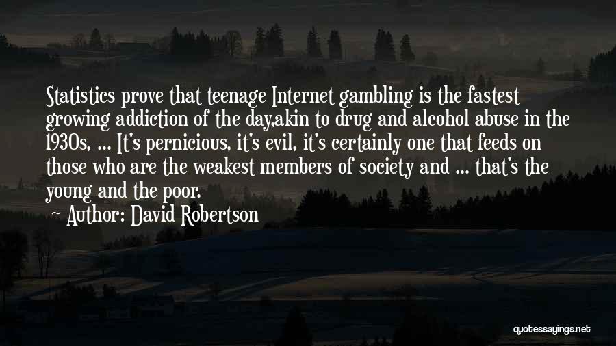 Alcohol And Drug Abuse Quotes By David Robertson