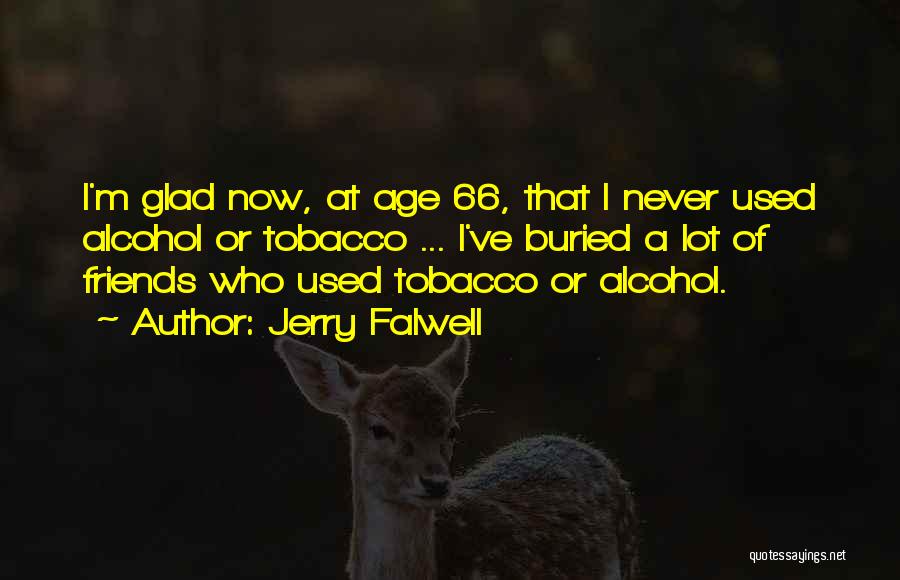 Alcohol And Friends Quotes By Jerry Falwell