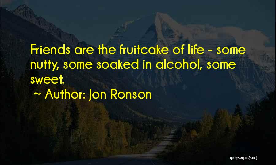 Alcohol And Friends Quotes By Jon Ronson