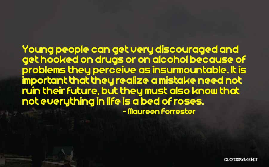 Alcohol And Life Quotes By Maureen Forrester Alcohol And Life Quotes By Maureen Forrester