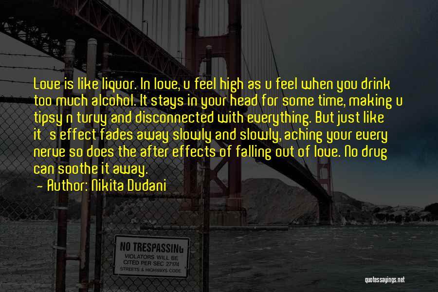 Alcohol And Love Quotes By Nikita Dudani