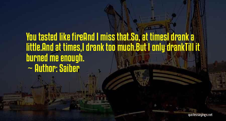 Alcohol And Love Quotes By Saiber