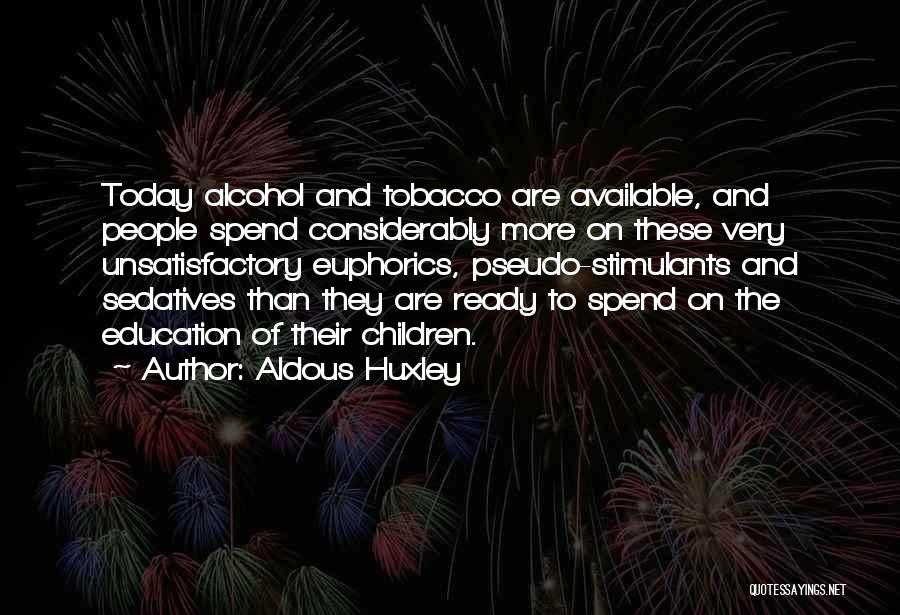 Alcohol And Tobacco Quotes By Aldous Huxley