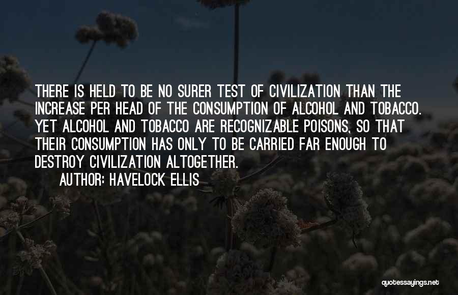 Alcohol And Tobacco Quotes By Havelock Ellis