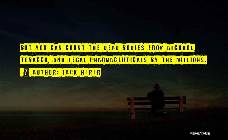 Alcohol And Tobacco Quotes By Jack Herer