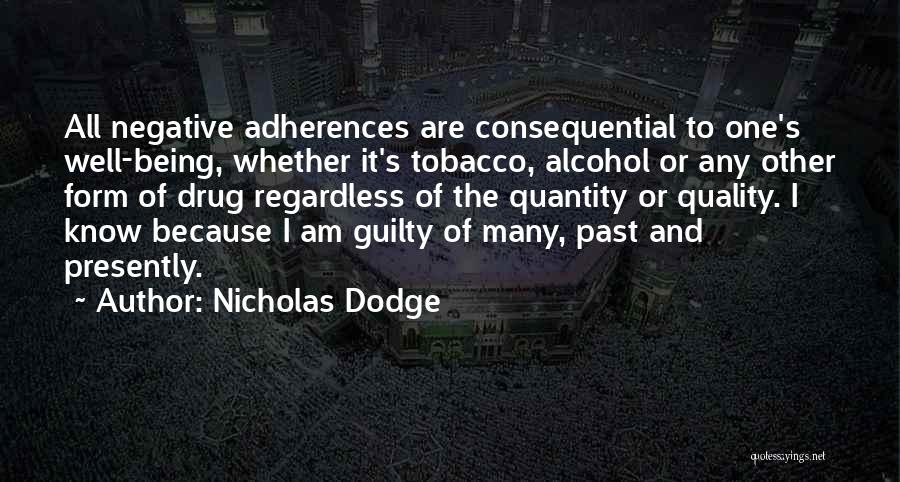 Alcohol And Tobacco Quotes By Nicholas Dodge