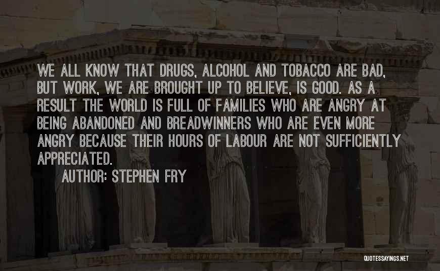 Alcohol And Tobacco Quotes By Stephen Fry