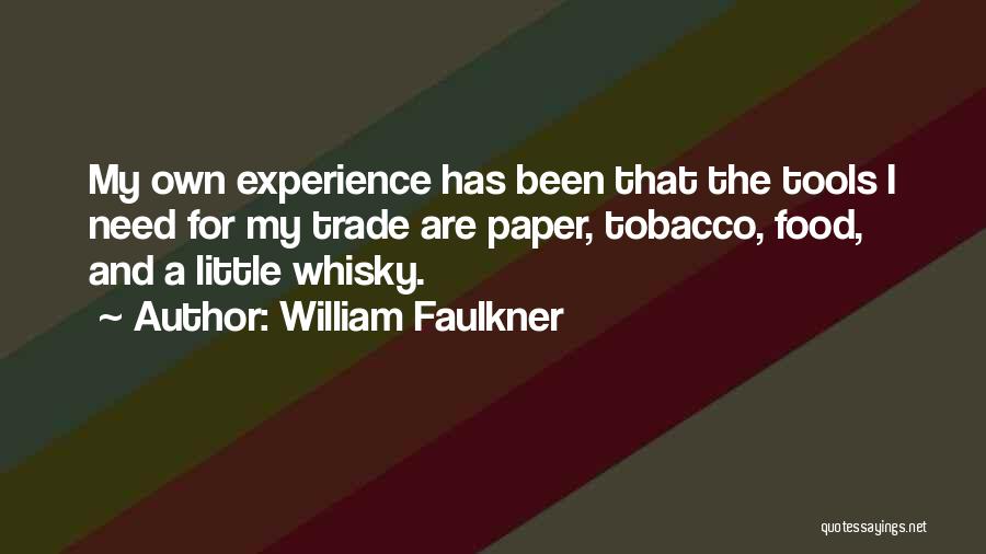 Alcohol And Tobacco Quotes By William Faulkner