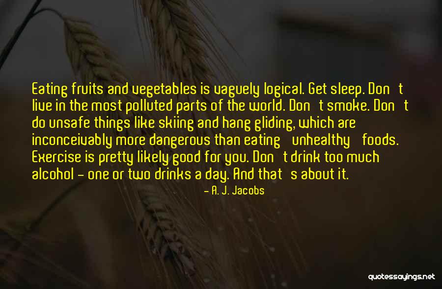 Alcohol Drinks Quotes By A. J. Jacobs Alcohol Drinks Quotes By A. J. Jacobs
