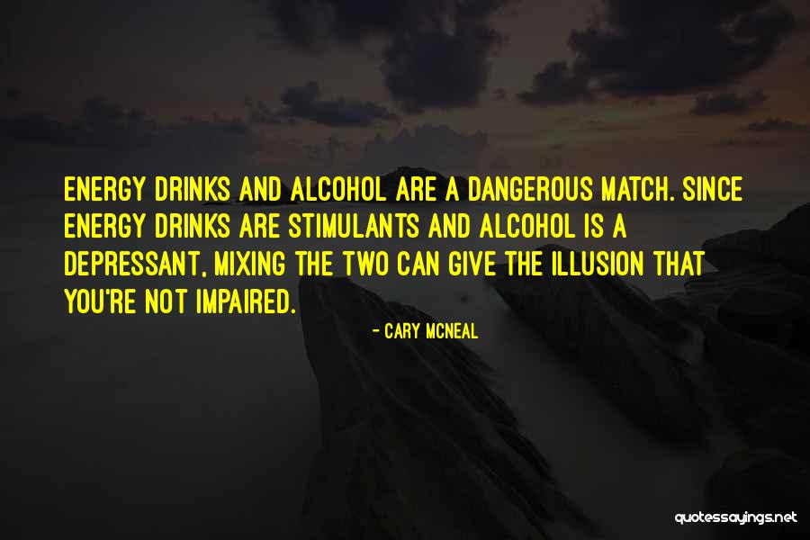 Alcohol Drinks Quotes By Cary McNeal Alcohol Drinks Quotes By Cary McNeal