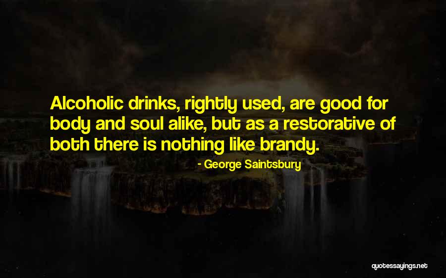 Alcohol Drinks Quotes By George Saintsbury Alcohol Drinks Quotes By George Saintsbury