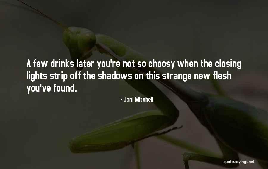 Alcohol Drinks Quotes By Joni Mitchell Alcohol Drinks Quotes By Joni Mitchell