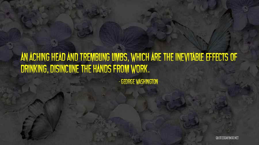 Alcohol Effects Quotes By George Washington Alcohol Effects Quotes By George Washington