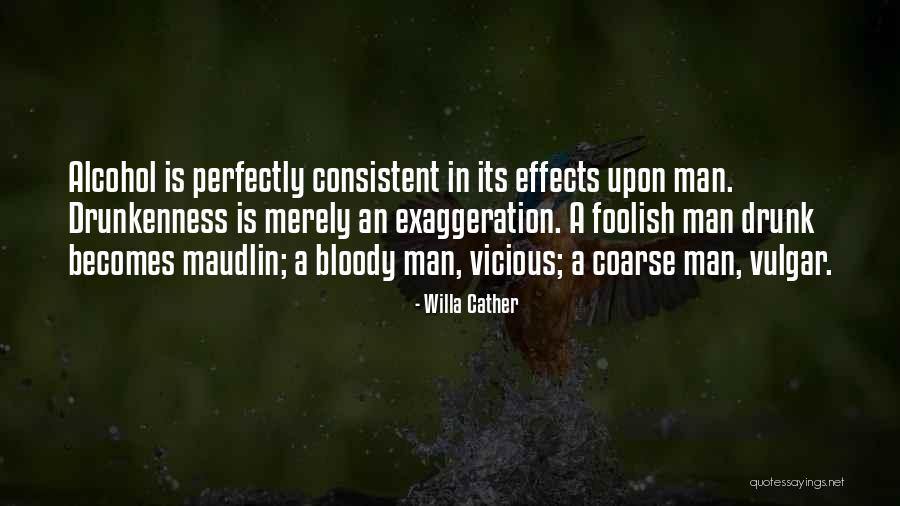 Alcohol Effects Quotes By Willa Cather Alcohol Effects Quotes By Willa Cather
