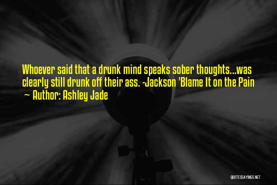 Alcohol Funny Quotes By Ashley Jade