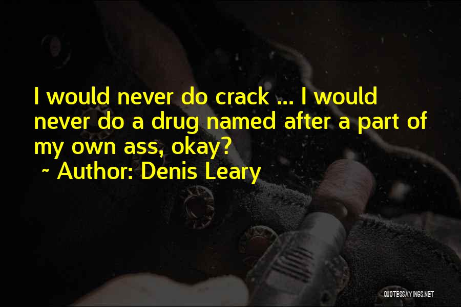 Alcohol Funny Quotes By Denis Leary