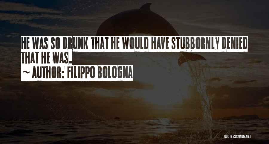 Alcohol Funny Quotes By Filippo Bologna
