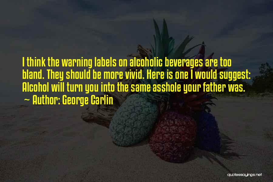 Alcohol Funny Quotes By George Carlin