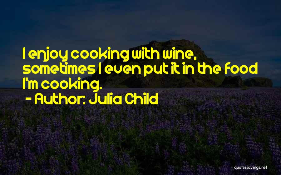Alcohol Funny Quotes By Julia Child