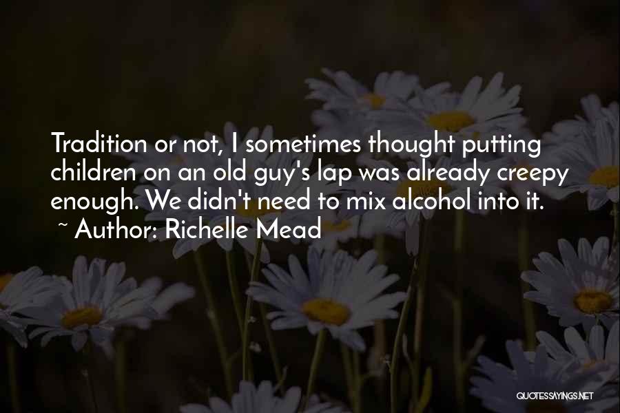 Alcohol Funny Quotes By Richelle Mead