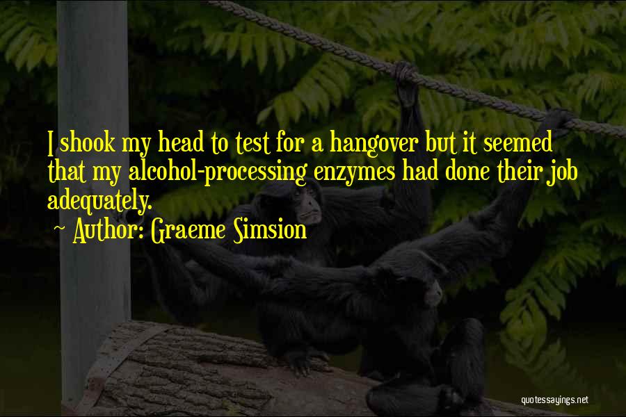 Alcohol Hangover Quotes By Graeme Simsion