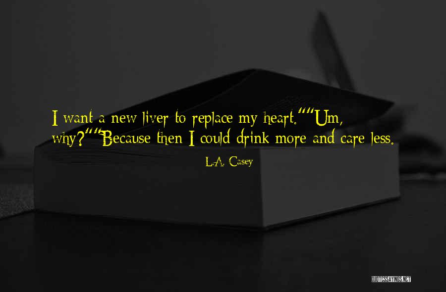 Alcohol Humor Quotes By L.A. Casey Alcohol Humor Quotes By L.A. Casey