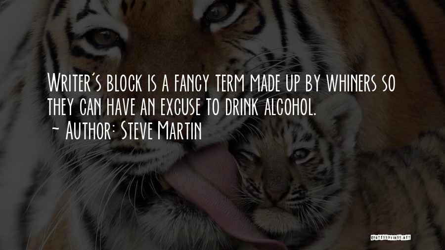 Alcohol Is No Excuse Quotes By Steve Martin
