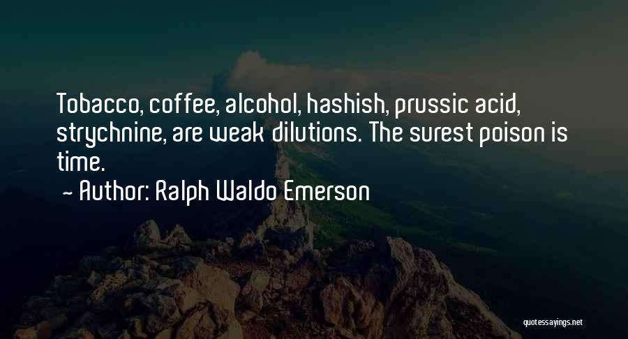 Alcohol Is Poison Quotes By Ralph Waldo Emerson