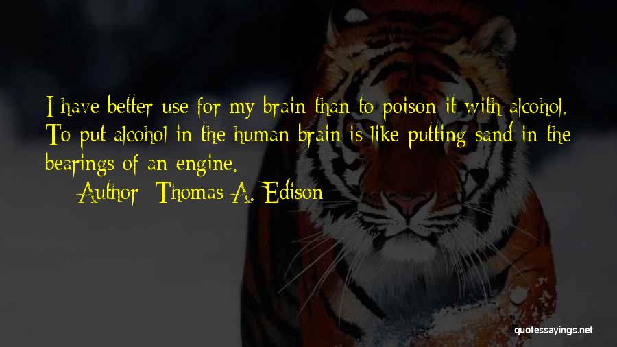 Alcohol Is Poison Quotes By Thomas A. Edison