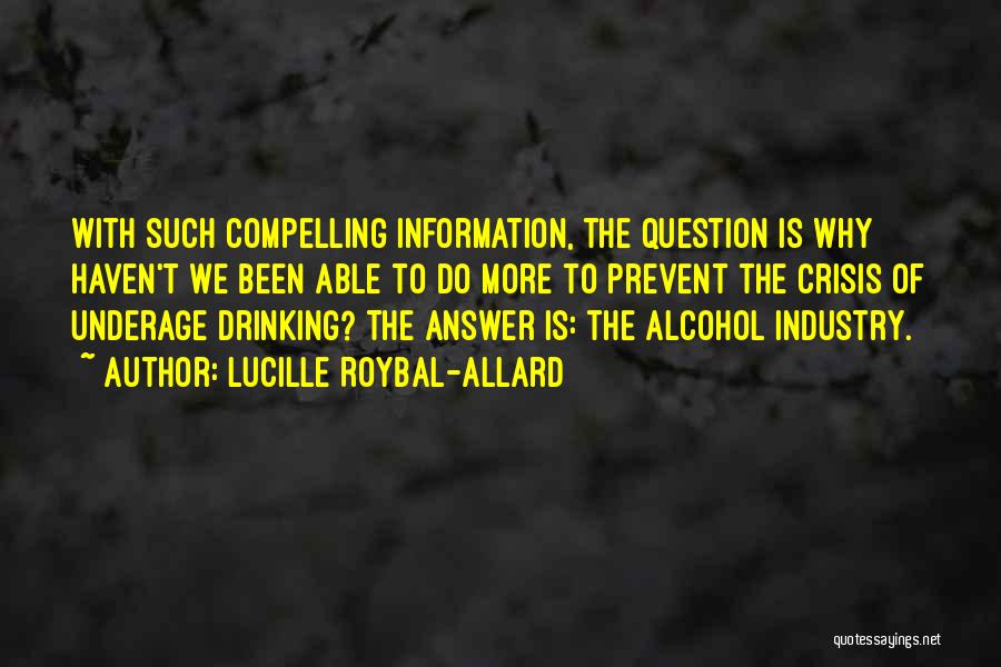 Alcohol Is The Answer Quotes By Lucille Roybal-Allard