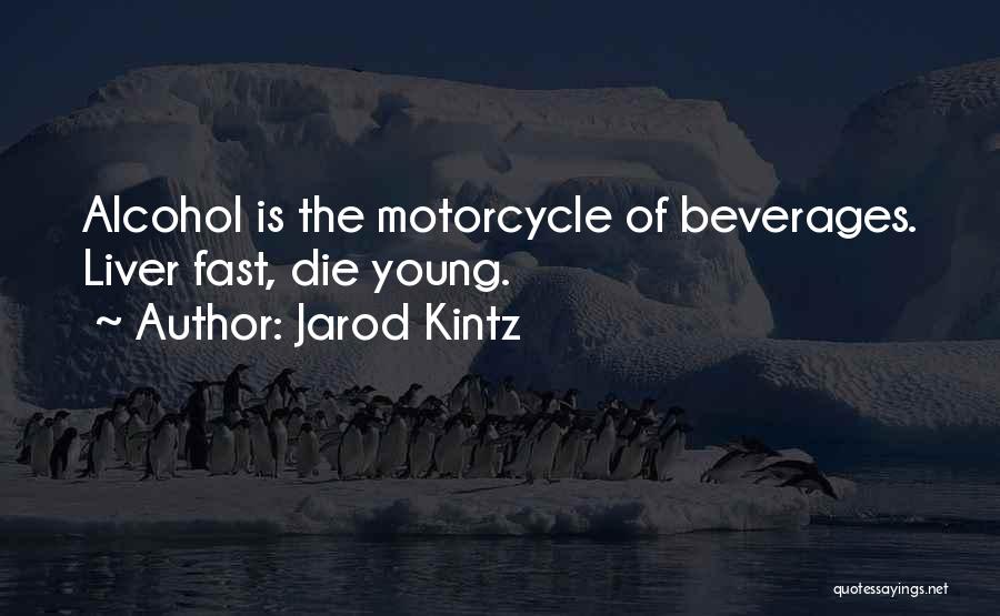 Alcohol Liver Quotes By Jarod Kintz