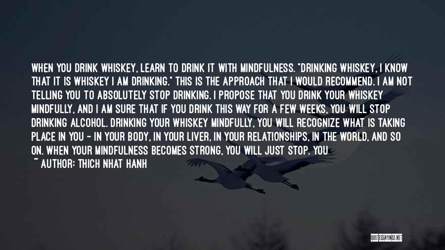 Alcohol Liver Quotes By Thich Nhat Hanh