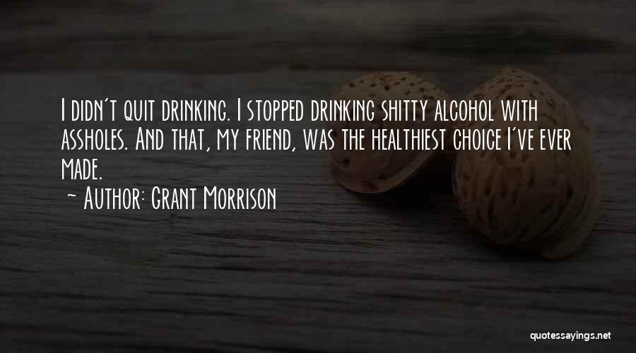 Alcohol Quit Quotes By Grant Morrison