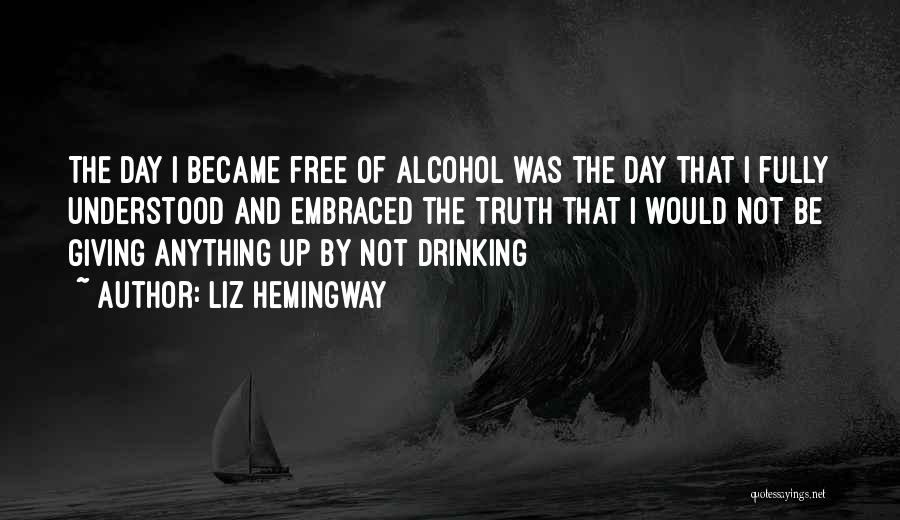 Alcohol Quit Quotes By Liz Hemingway