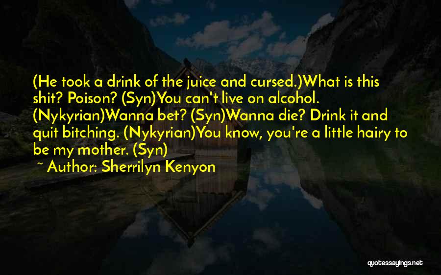 Alcohol Quit Quotes By Sherrilyn Kenyon