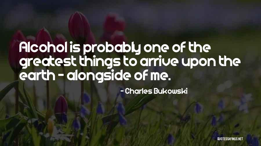 Alcohol Quotes By Charles Bukowski Alcohol Quotes By Charles Bukowski