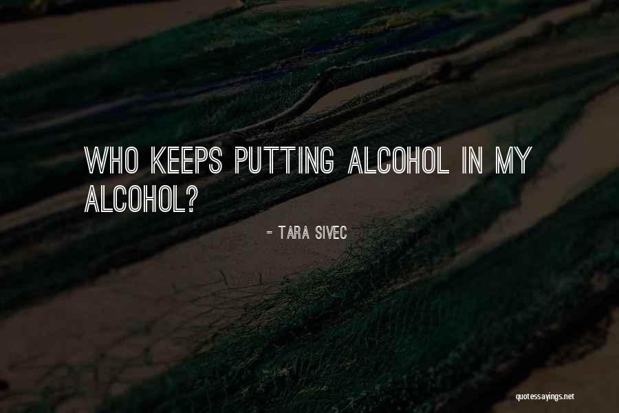 Alcohol Quotes By Tara Sivec Alcohol Quotes By Tara Sivec