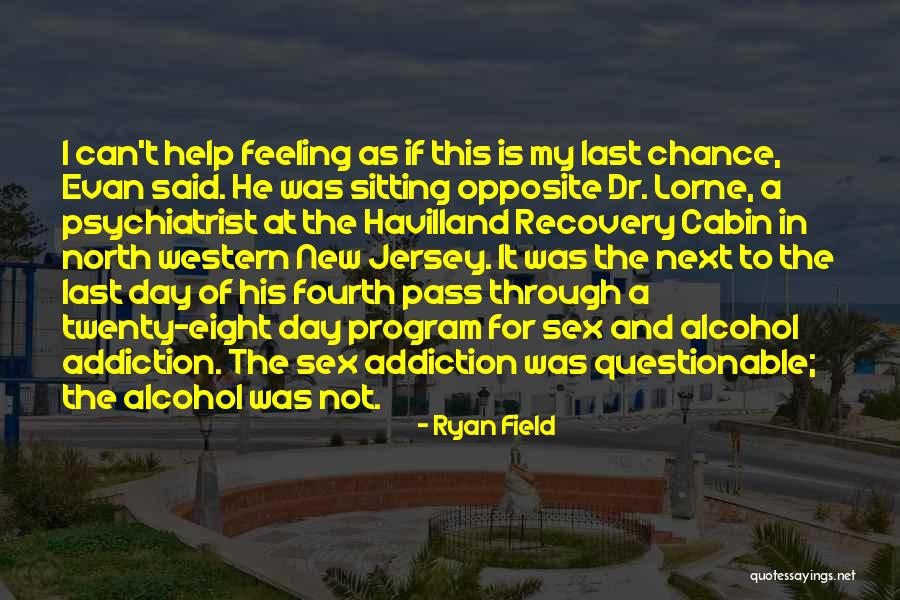 Alcohol Recovery Quotes By Ryan Field Alcohol Recovery Quotes By Ryan Field