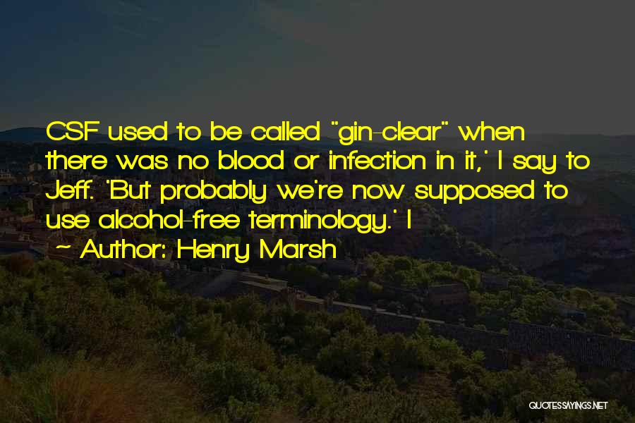 Alcohol Use Quotes By Henry Marsh