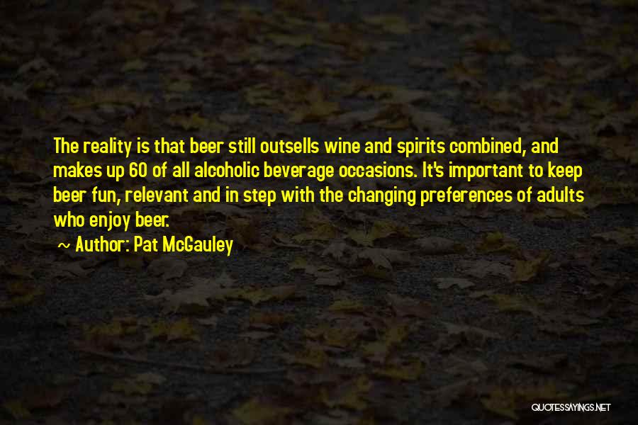 Alcoholic Beverage Quotes By Pat McGauley