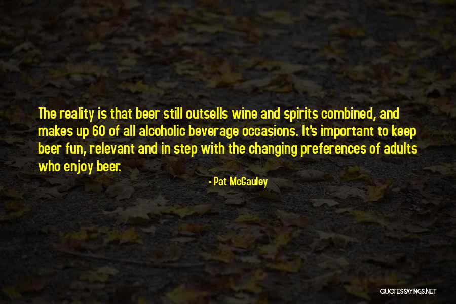 Alcoholic Beverage Quotes By Pat McGauley