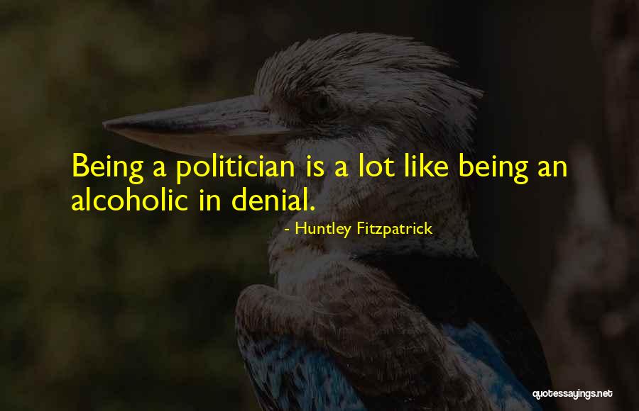 Alcoholic Denial Quotes By Huntley Fitzpatrick Alcoholic Denial Quotes By Huntley Fitzpatrick