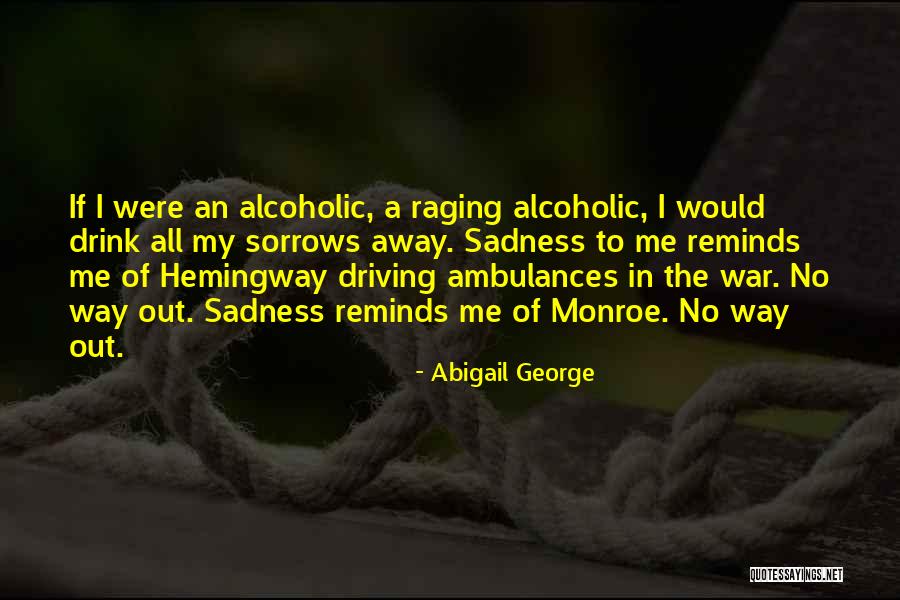 Alcoholic Drink Quotes By Abigail George Alcoholic Drink Quotes By Abigail George