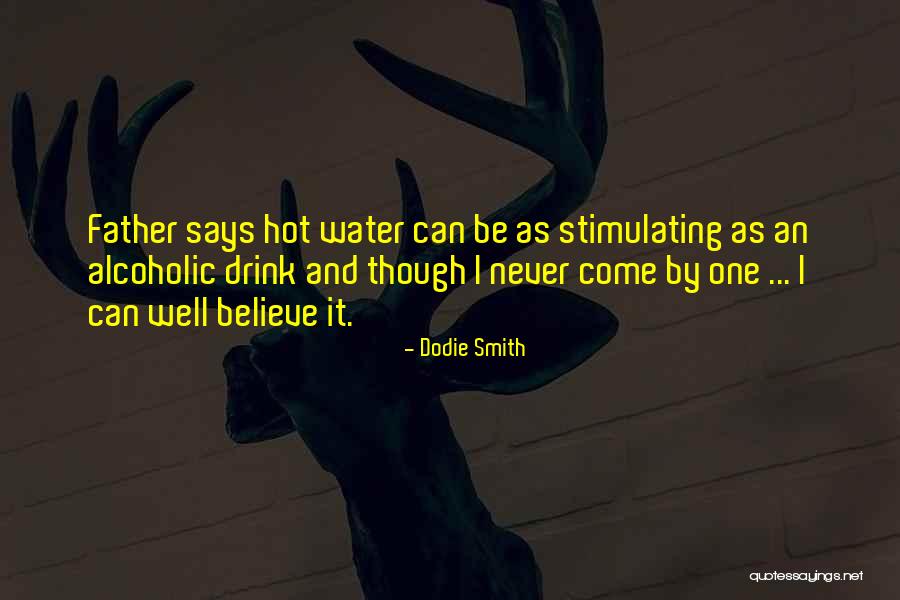 Alcoholic Drink Quotes By Dodie Smith Alcoholic Drink Quotes By Dodie Smith