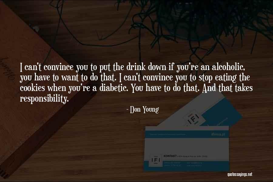 Alcoholic Drink Quotes By Don Young Alcoholic Drink Quotes By Don Young
