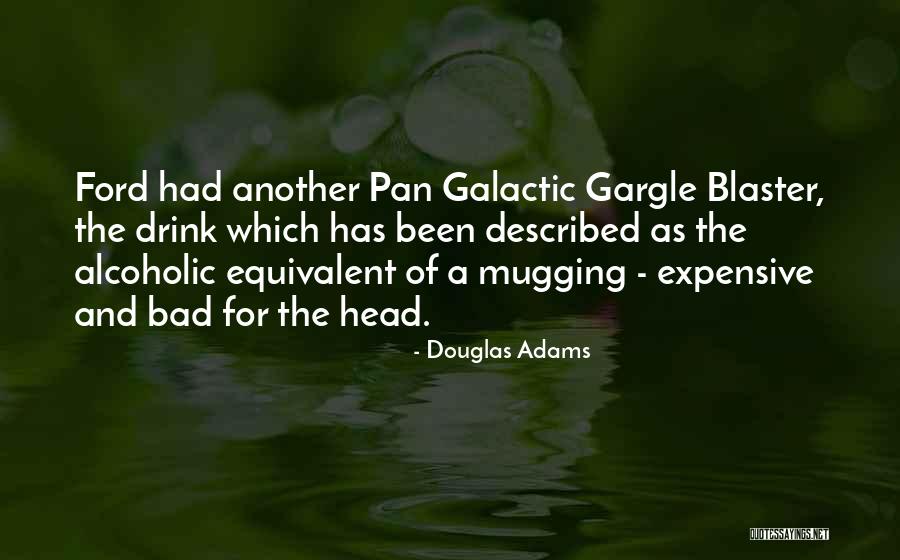 Alcoholic Drink Quotes By Douglas Adams Alcoholic Drink Quotes By Douglas Adams